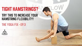 Tight Hamstrings?  Try This To Increase Your Hamstring Flexibility! (The Yoga Fix ep.3)
