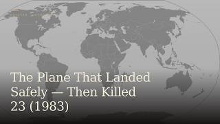 The Plane That Landed Safely — Then Killed 23 (1983)