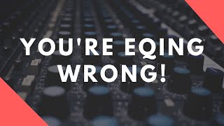 Don't Make This EQ Mistake!