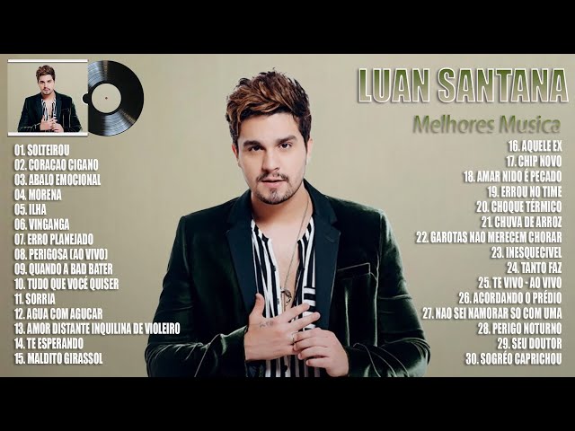 Luan Santana Cd Completo 2023 - As Mais Tocadas do Luan Santana 2023 - Top Sertanejo 2023 class=