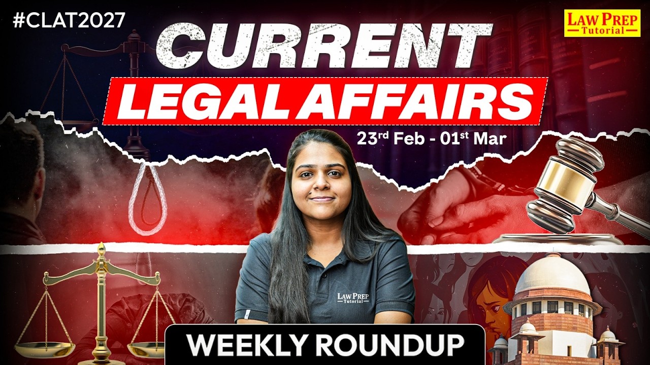 CLAT 2027: Weekly Legal Current Affairs | 23 Feb - 1 March 2026 | CLAT Preparation 2027
