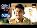 एक Inhuman से हुआ Police का सामने | Crime Patrol 2.0 | Most Viewed
