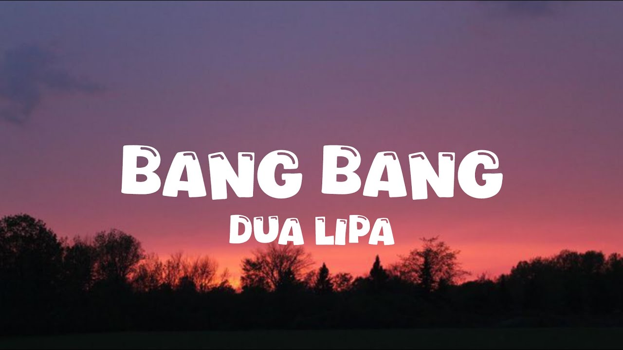 Dua Lipa ‒ Bang Bang (Lyrics / Lyric Video) - YouTube