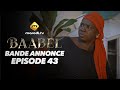 Baabel Saison 2 Épisode 43 🎬 - Bande-annonce officielle