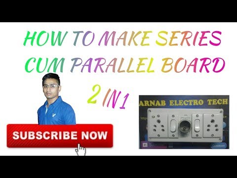 HOW TO MAKE SERIES CUM PARALLEL BOARD 2 IN 1