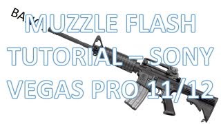 Muzzle Flash Tutorial/Test - Sony Vegas Pro 11/12