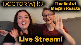 The End of Megan Reacts LIVE STREAM! - Doctor Who Reactions