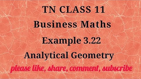 Tn 11 Business maths |example 3.22|Analytical Geometry |chapter 3|gmrrao maths |