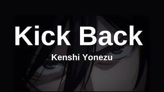 Kenshi Yonezu - Kick Back (Lyric Video)