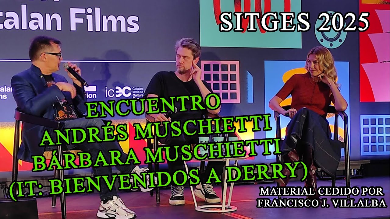 Encuentro con Andrés y Bárbara Muschietti por IT bienvenidos a Derry en Sitges (audio)