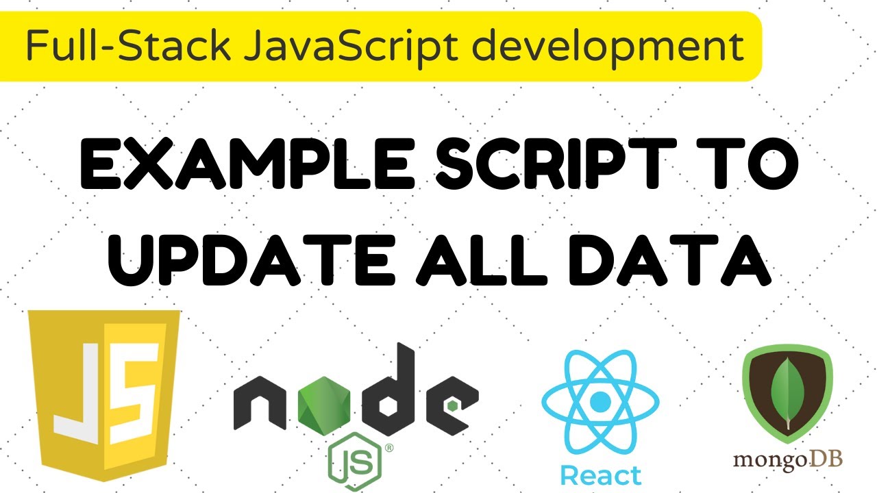 Full-Stack JavaScript development - Example script to update all data ...