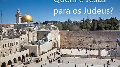 O que significa Jesus para os judeus?