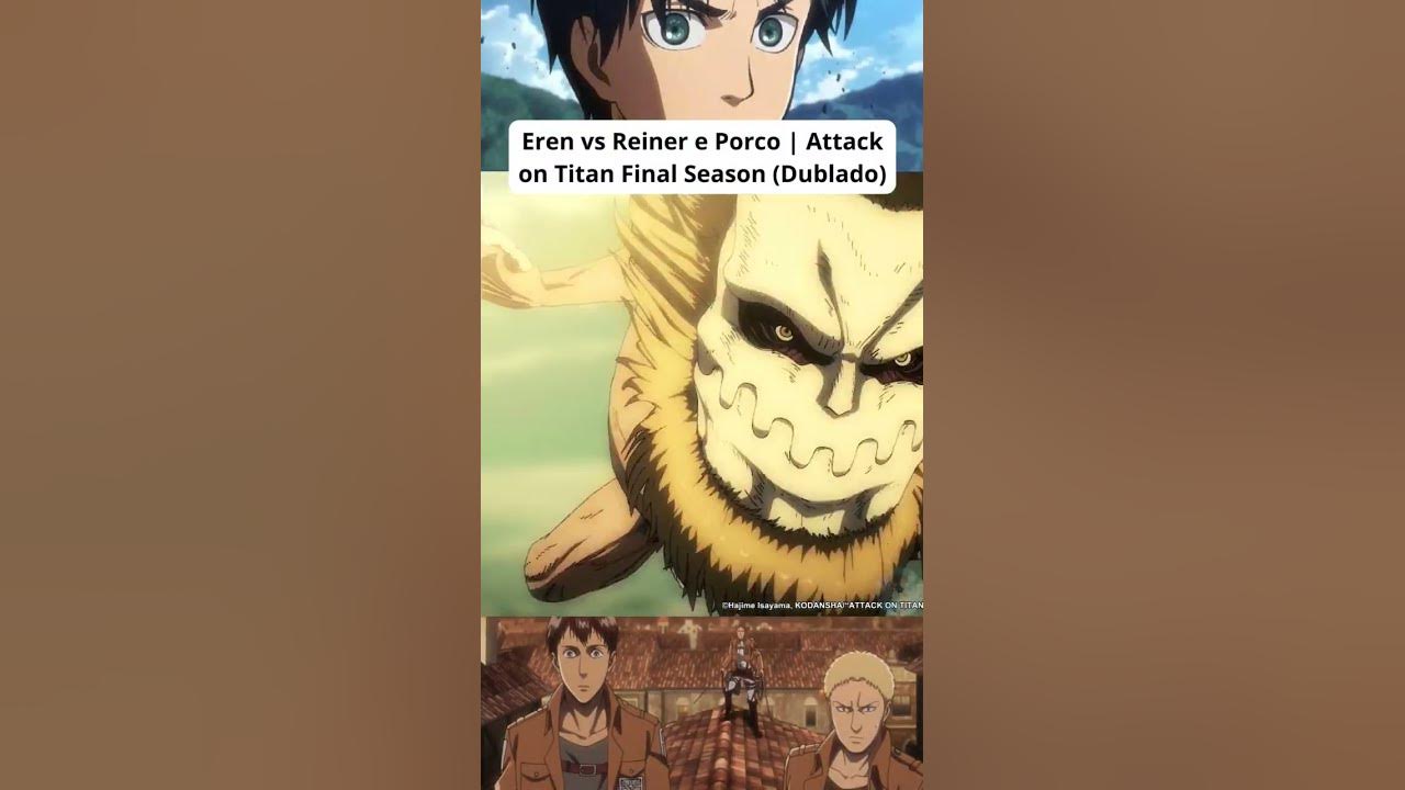 Attack on Titan Final Season (Dublado) - Eren vs Reiner e Porco