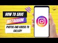 How to Save Instagram Photos and Videos to Gallery