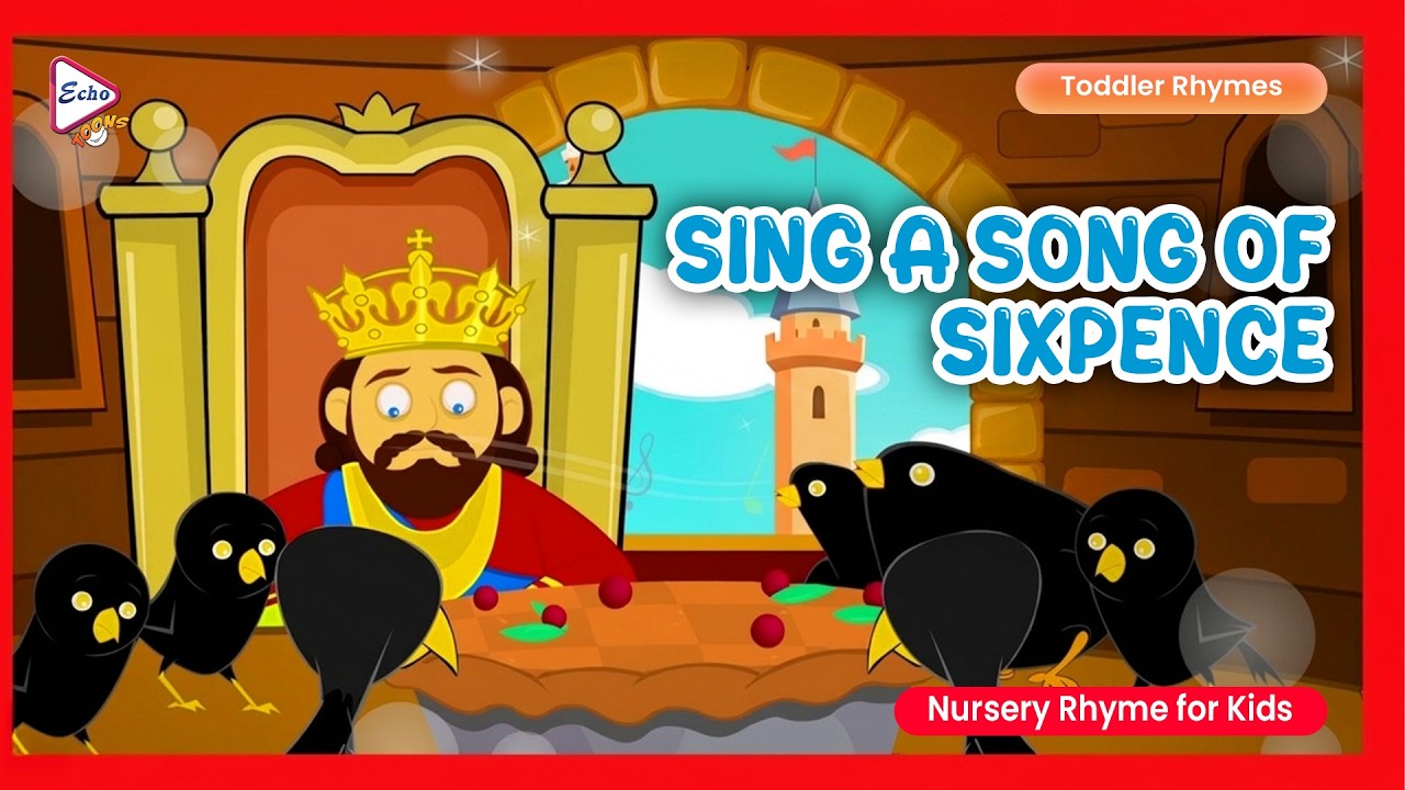 SING A SONG OF SIXPENCE | Classic Toddler Nursery Rhymes | Echo Toons ...