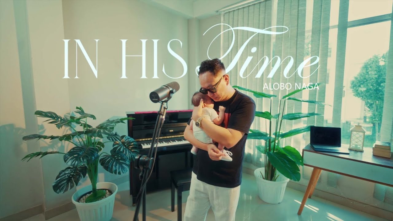 In His Time | Alobo Naga | Music Video