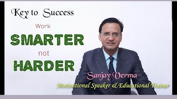 Work Smarter not Harder... the most EFFECTIVE way of GROWTH by Sanjay Verma