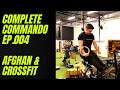 Afghan & Crossfit Open Training | Complete Commando Ep.004