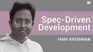 Beyond Vibe Coding: Spec-Driven Development with Hari Krishnan