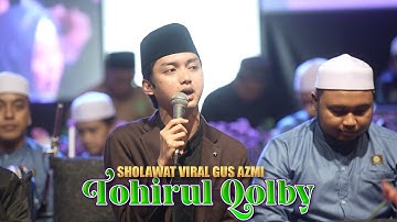 Viral Tiktok Tohirul Qolby - Huwa Ahmadun Sholawat Terbaru Gus Azmi