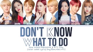 How Would BLACKPINK and BTS (Vocal line) Sing 'Don't Know What To Do' by BLACKPINK (FANMADE)