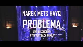 Narek Mets Hayq - Problema Ft. Playback Family (Live)