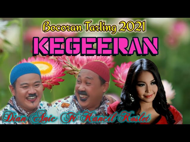 Bocoran Tarling 2021, Kegeeran Voc. Dian Anic FT Kancil Koslet // Versi Anica Nada class=