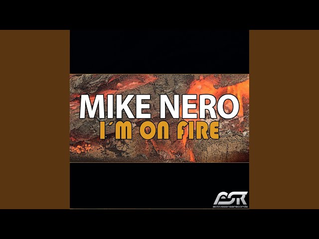 Mike Nero - I'm On Fire