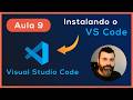 [Aula 9] Aumente sua Produtividade: Como Usar o VS Code do Zero