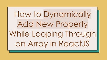 How to Dynamically Add New Property While Looping Through an Array in ReactJS