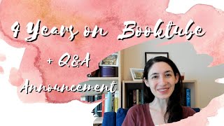 4 Year Booktube Anniversary + Q&A Announcement