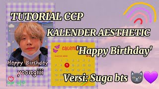TUTORIAL CCP PAKAI LAGU 'HAPPY BIRTHDAY' VERSI MIN YOONGI 🐱💜