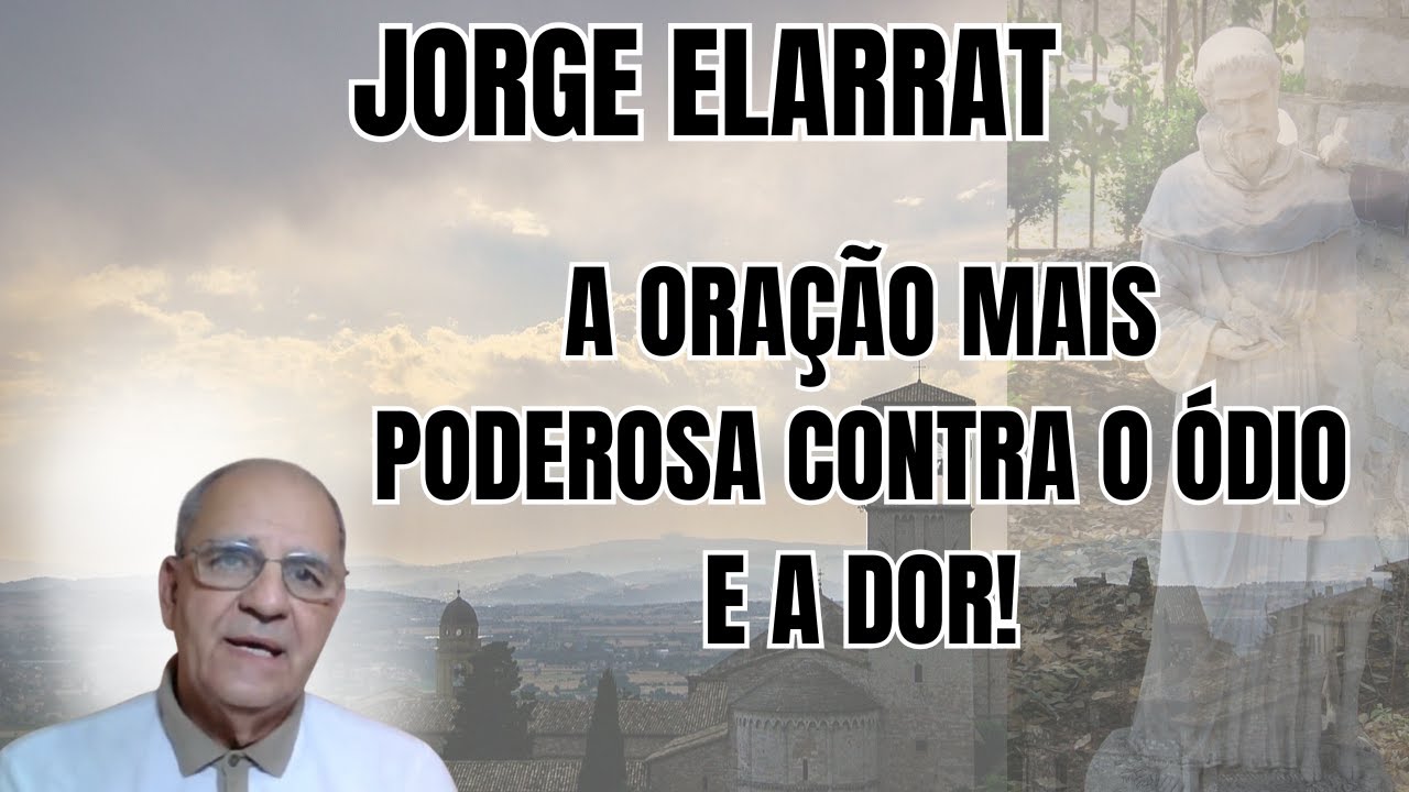 A PRECE QUE PODE QUEBRAR TODO O ÓDIO DO MUNDO (OUVIR É UM ATO DE CORAGEM!) – COM JORGE ELARRAT.