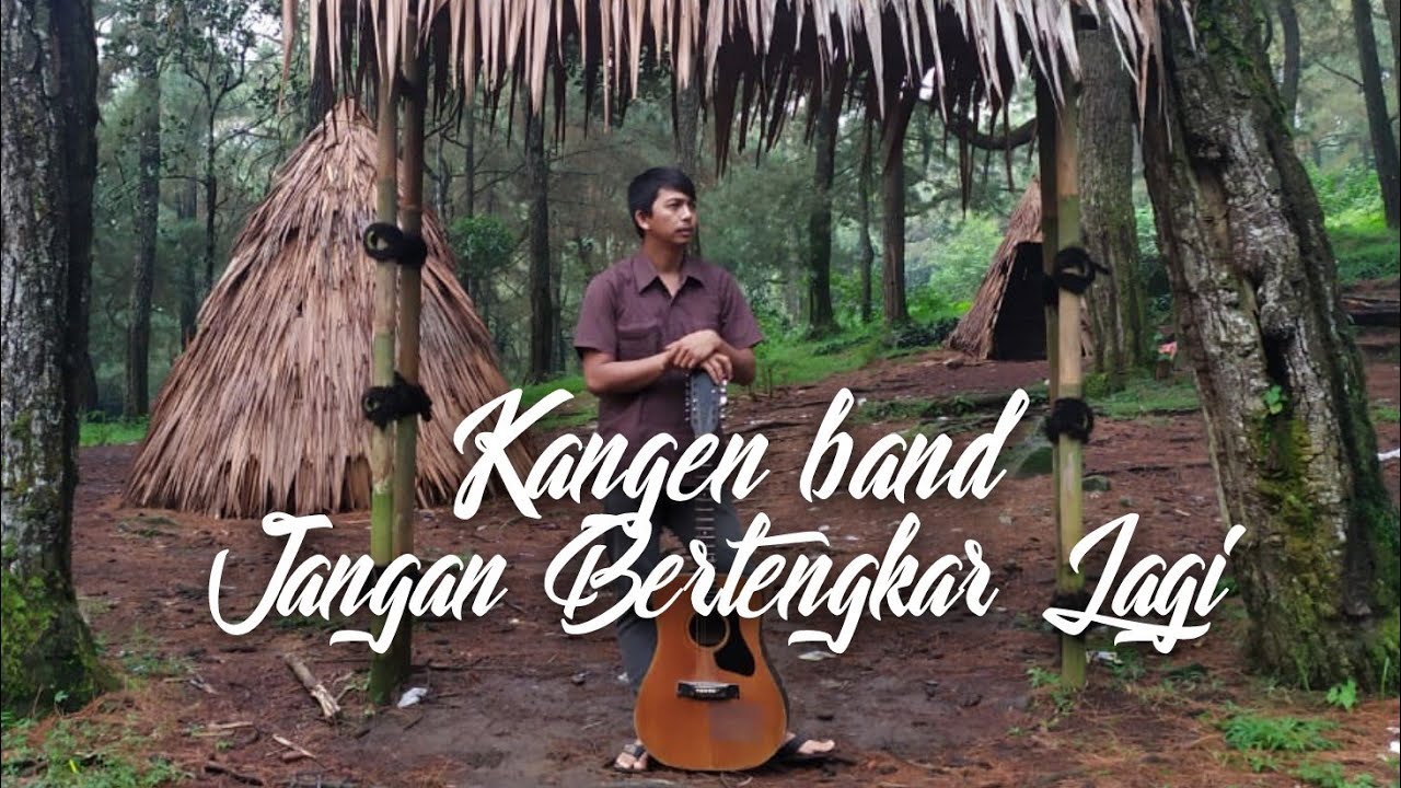 Jangan Bertengkar Lagi - Kangen Band (Cover) | (Official Music Video