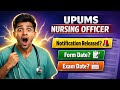 📢 UPUMS Nursing Officer Latest Update🚨 Notification | 📝 Form Date | 📅 Exam Date