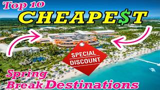 Top 10 Cheapest Places for Spring Break 😎