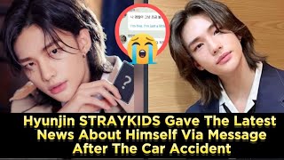 Hyunjin STRAYKIDS Gave The Latest News About Himself Via Message After The Car Accident Resimi