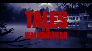 Tales Of The Walking Dead Intro (S01E03)