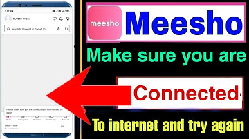 meesho open nahi ho raha hai | meesho make sure you are connected to internet and try again