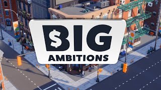 Big Ambitions Gameplay | I'm An Ambitious Entrepreneur In New York | First View