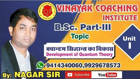 B.Sc.Part-III/Phy.(Quantum)Class-7/Vinayak Coaching Institute,Jaipur