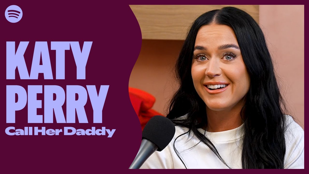 Katy Perry on soulmates and healing | Call Her Daddy with Alex Cooper — Watch Free on Spotify