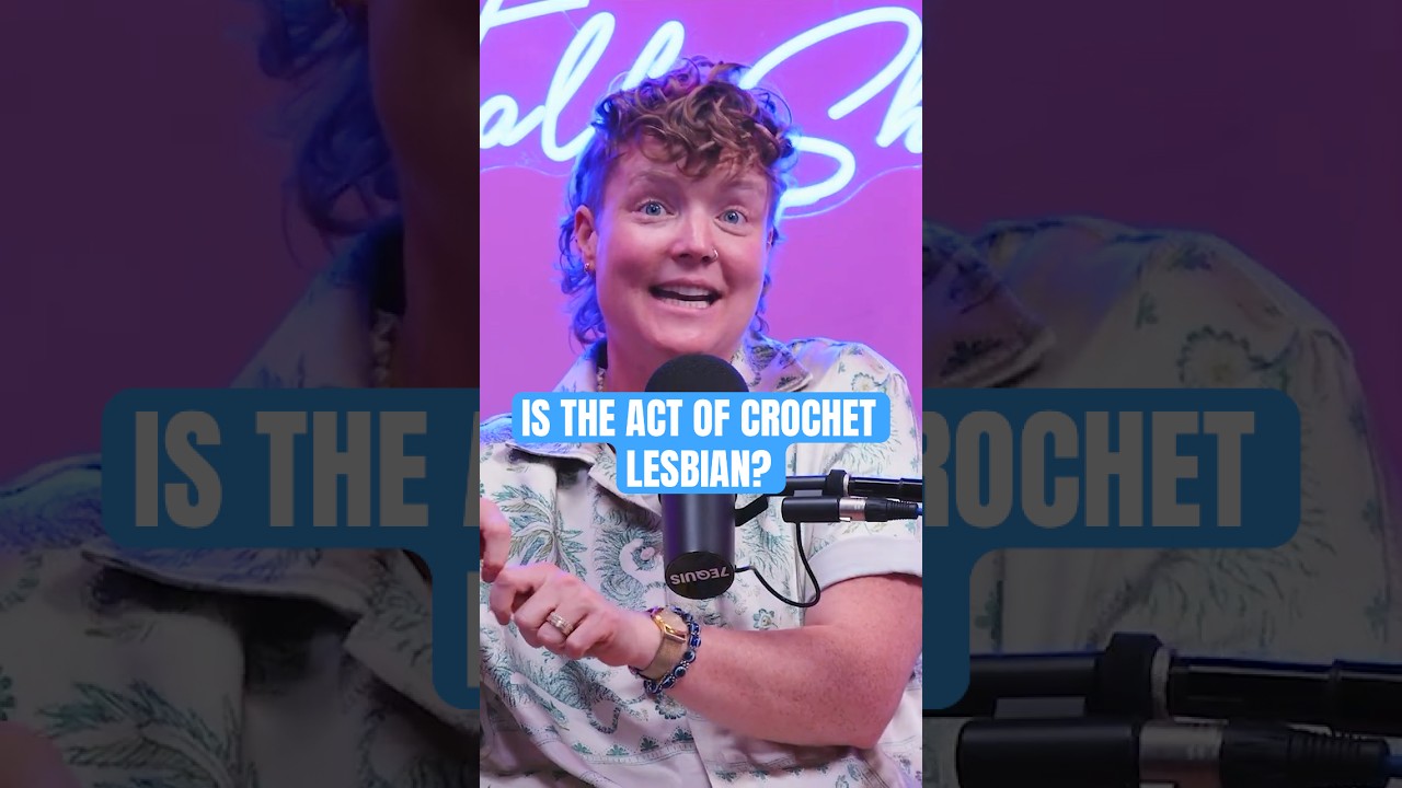 IS THE ACT OF CROCHETING LESBIAN??  #podcast
