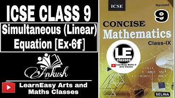 Simultaneous linear equation Ex-6f Class 9 | ICSE Concise mathematics for class 9 Selina