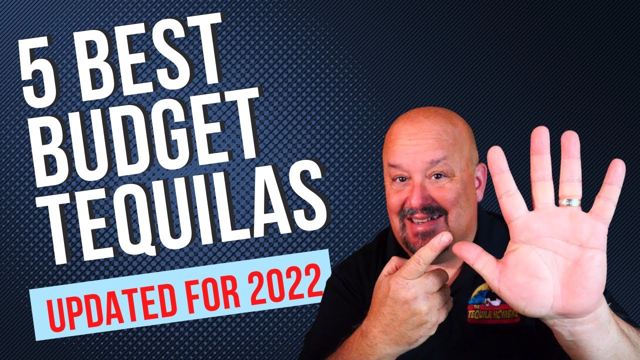 5 Best Budget Tequilas for 2022 The Tequila Hombre YouTube
