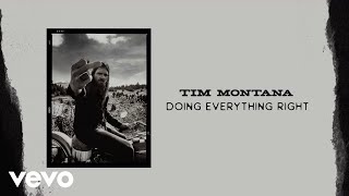 Video thumbnail of "Tim Montana - Doing Everything Right (Official Audio)"