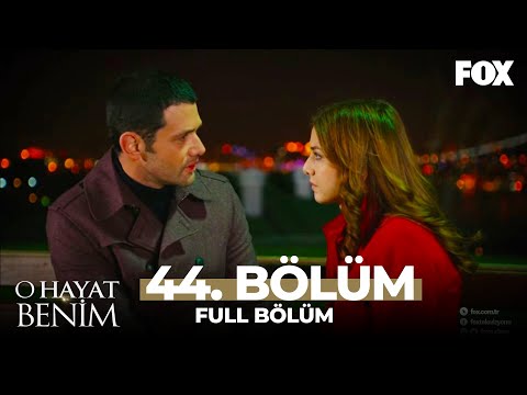 O Hayat Benim 44. Bölüm