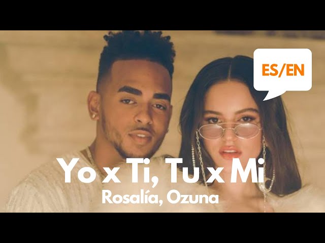 Rosalia & Ozunaâ€™s â€˜Yo X Ti Tu X Miâ€™ English Lyric