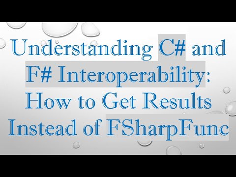 Understanding C#  and F#  Interoperability: How to Get Results Instead of FSharpFunc