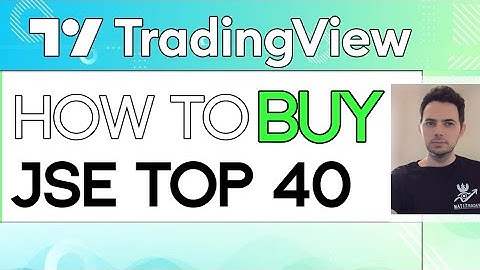 HOW to buy JSE Top 40 using TradingView and connecting with Velocity Trader